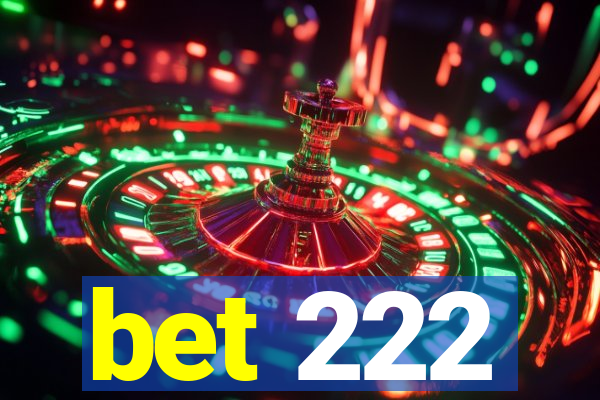 bet 222